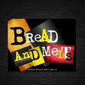 Bread & Melts