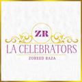 La Celebrators - Zoreed Raza