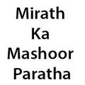 Mirath Ka Mashoor Paratha