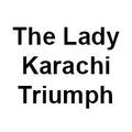 The Lady Karachi Triumph